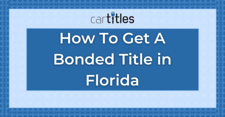 How To Get A Bonded Title in Florida - CarTitles.com