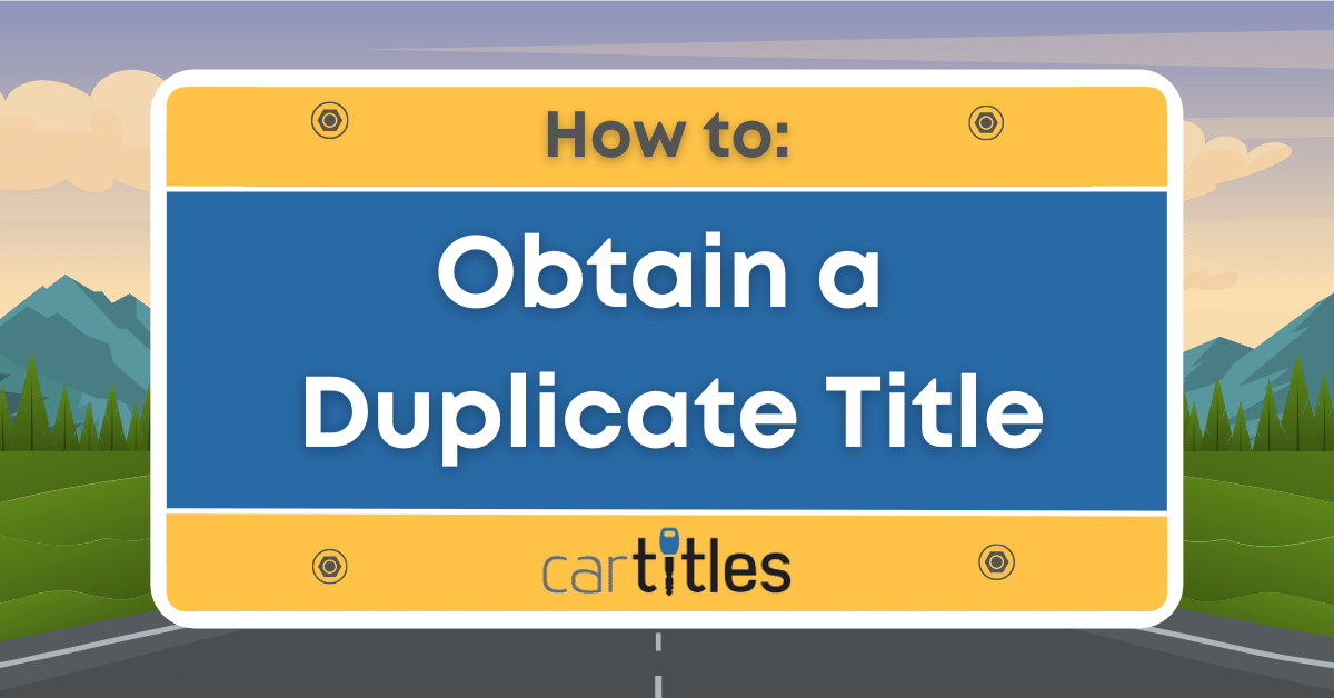 How To Obtain A Duplicate Car Title