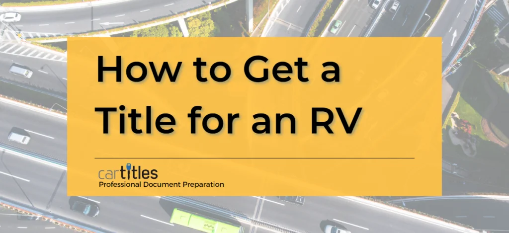 How to Get a Title for an RV - CarTitles.com