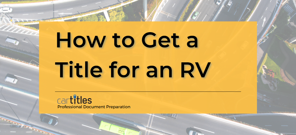 How to Get a Title for an RV - CarTitles.com