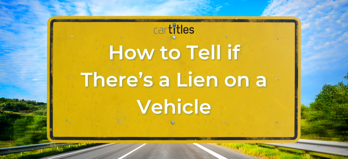How to Tell if There’s a Lien on a Vehicle