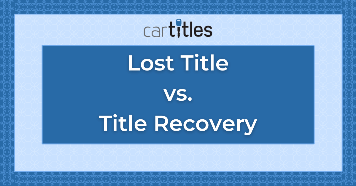 What's The Difference Between A Lost Title & Title Recovery