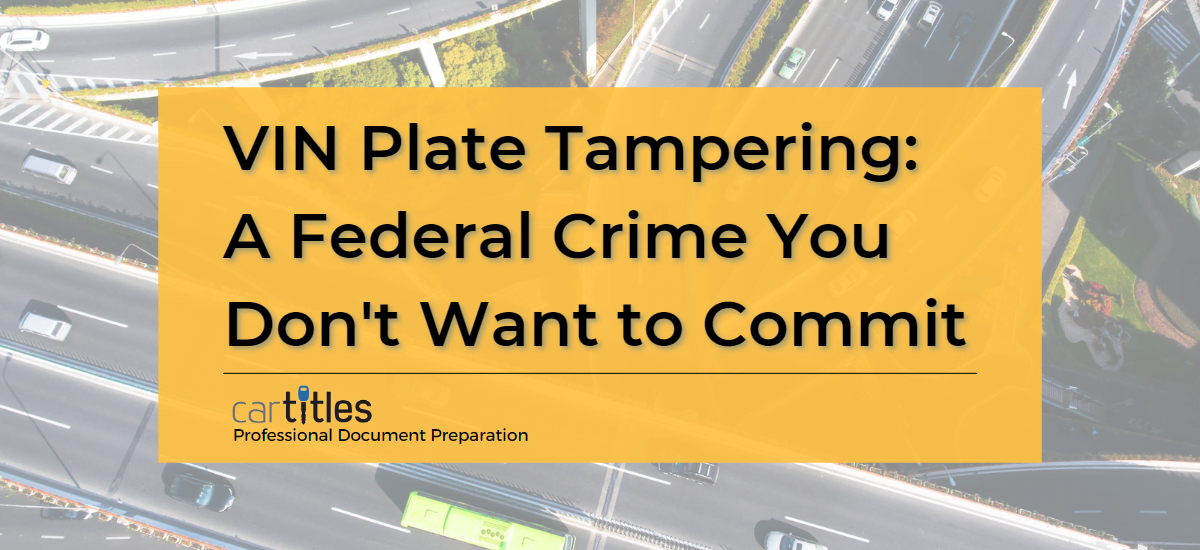 VIN Plate Tampering: A Federal Crime You Don't Want To Commit ...