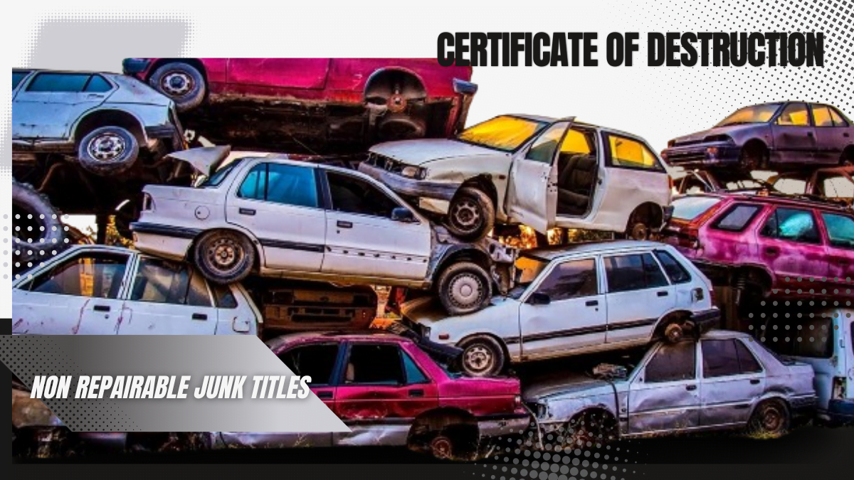 Certificate Of Destruction Non Repairable Junk Titles
